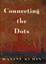 Maxine Kumin - Connecting the Dots
