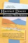 Harriet Doerr - Consider This, Senora