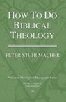 Peter Stuhlmacher - How to Do Biblical Theology