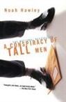 Noah Hawley, Hawley Noah - Conspiracy of Tall Men