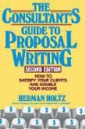 Holtz, Herman Holtz, Herman R. Holtz - Consultant''s Guide to Proposal Writing