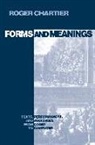 Roger Chartier - Forms and Meanings