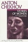 Anton Chekhov, Anton Pavlovich Chekhov - Stories of Women