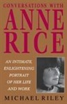 Anne Rice, Michael Riley - Conversation with Anne Rice