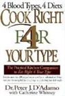 Peter d' Adamo, Peter d&amp;apos Adamo, Peter J. D'Adamo, Peter J. Dr D'Adamo, Catherine Whitney - Cook Right 4 Your Type