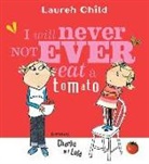 Lauren Child, Lauren/ Child Child, Lauren Child - I Will Never Not Ever Eat a Tomato