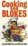 D. Anderson, Dr Duncan Anderson, Duncan Anderson, M. Walls, Marian Walls, Walls Marian - Cooking for Blokes