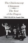 Frank Chin, Frank Chin, Dorothy R. McDonald - Chickencoop Chinaman/Year of the Dragon : 2 Plays