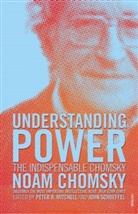 Noam Chomsky, Peter Mitchell, John Schoeffel, Peter R. Mitchell, John Schoeffel - Understanding Power