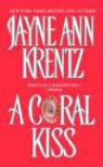 Jayne Ann Krentz, Jayne ann Krentzs - A Coral Kiss