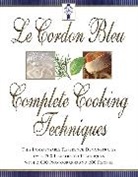 Le Cordon Bleu, Le Cordon Bleu Chefs, Le Cordon Bleu Institute, Eric Treuille, Jeni Wright - Cordon Bleu Complete Cooking Techniques