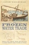 Gavin Weightman, Weightman Gavin - Frozen Water Trade