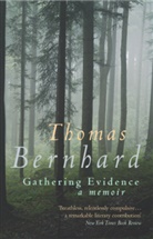 Thomas Bernhard - Gathering Evidence