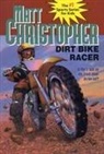 Matt Christopher, Matthew F Christopher, Barry Bomzer - Dirt Bike Racer