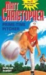 Matt Christopher - Prime-Time Pitcher