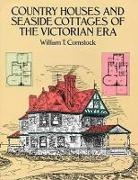 William T. Comstock, J.A. Seebach, J.a. Comstock Seebach - Country Houses and Seaside Cottages of the Victorian Era
