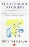 Tatelbaum, Judy Tatelbaum, Tatelbaum Judy - The Courage to Grieve