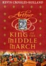 Kevin Crossley-Holland - King of the Middle March