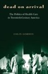 Colin Gordon, Gordon Colin, Gary Gordon, Linda Gordon, Julian Zelizer - Dead on Arrival