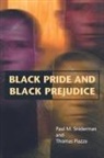 Thomas Piazza, Thomas Leonard Piazza, Piazza Thomas, Paul Sniderman, Paul M. Sniderman, Paul M. Piazza Sniderman... - Black Pride and Black Prejudice