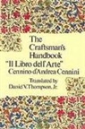 Andrea, Art Instruction, CENNINI, Cennino Cennini, Cennino A. Cennini, Cennio D&amp;apos Cennini... - Craftsman's Handbook