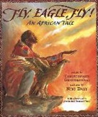 C Gregorowski, Christopher Gregorowski, Niki Daly - Fly Eagle Fly