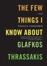 Karen Emmerich, Vassilis Vassilikos, Seven Stories Press - The Few Things I Know About Glafkos Thrassakis