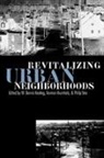 Norman Krumholz, Philip Star, etc., W. Dennis Keating, W.Dennis Keating, Norman Krumholz... - Revitalizing Urban Neighborhoods