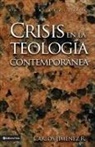 Carlos Jim Nez, Carlos Jimenez, Carlos Jiménez, Carlos Jiminez - Crisis en la teología contemporánea