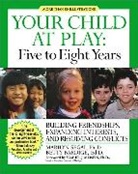Betty Bardige, Betty S. Bardige, Marilyn Segal - Your Child at Play: Five to Eight Years