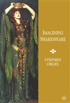 S. Orgel, Stephen Orgel - Imagining Shakespeare