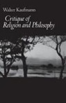 Walter Kaufmann, Walter A. Kaufmann, Walter Arnold Kaufmann, Kaufmann Walter A. - Critique of Religion and Philosophy
