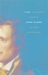 John Clare, Jonathan Bate - I Am