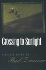 Paul Zimmer - Crossing to Sunlight