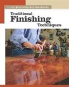 Editors Of Fine Woodworking, Fine Woodworking, Fine Woodworking (EDT), Fine Woodworking - Traditional Finishing Techniques