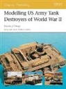 Steven Zaloga, Steven J. Zaloga - Modelling US Tank Destroyers Of World War II