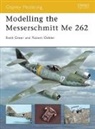 Brett Green, Green Brett, Robert Oehler, Oehler Robert, Roy Sutherland - Modelling the Messerschmitt Me 262