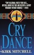 Kirk Mitchell, Mitchell Kirk - Cry Dance A Novel