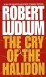 Robert Ludlum - The Cry of the Halidon