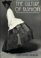 Christopher Breward - Culture of Fashion