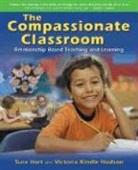 Sura Hart, Hart S, Victoria Kindle Hodson, Victoria Kindle Hodson, Victoria Kindle-Hodson - The Compassionate Classroom