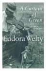 Eudora Welty - A Curtain of Green