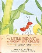 Shirley Climo, Shirley/ Mora Climo, Shirley Climo, Francisco Mora, Francisco X. Mora - The Little Red Ant and the Great Big Crumb