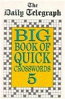 "The Daily Telegraph", Telegraph Group Limited, Daily Telegraph - Daily Telegraph Big Book Quick Crosswords Book 5