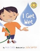 Vicki Cobb, Cobb Vicki, Julia Gorton, Gorton Julia - I Get Wet