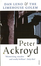Peter Ackroyd - Dan Leno and the Limehouse Golem