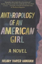 Hilary Thayer Hamann, Hilary Thayer Hamann - Anthropology of an American Girl