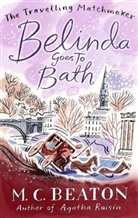 M C Beaton, M. C. Beaton, M.C. Beaton - Belinda Goes to Bath