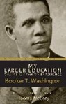 Booker T Washington, Booker T. Washington - My Larger Education