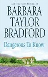 Barbara Taylor Bradford - Dangerous to Know